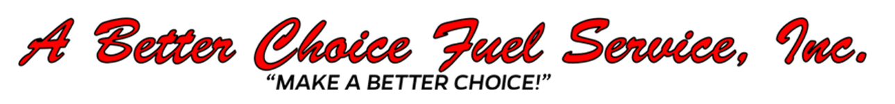 A Better Choice Fuel Service, Inc.